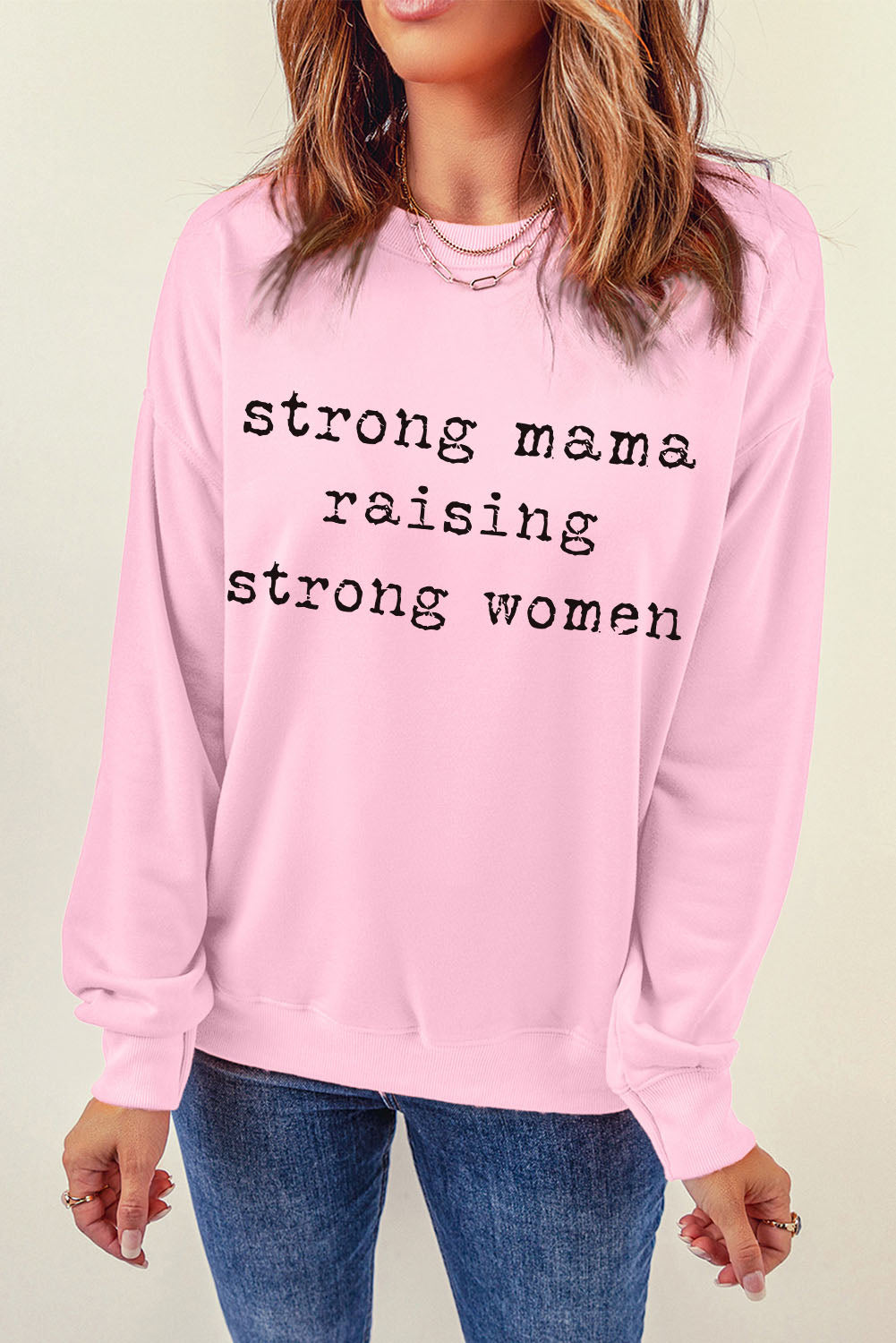 “The STRONG MAMA RAISING STRONG WOMEN” Graphic Sweatshirt