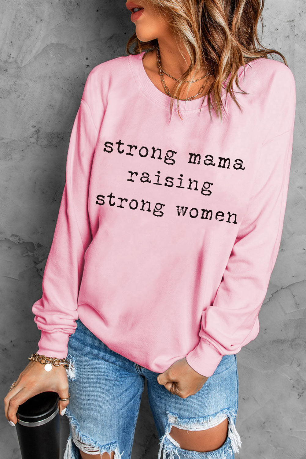 “The STRONG MAMA RAISING STRONG WOMEN” Graphic Sweatshirt