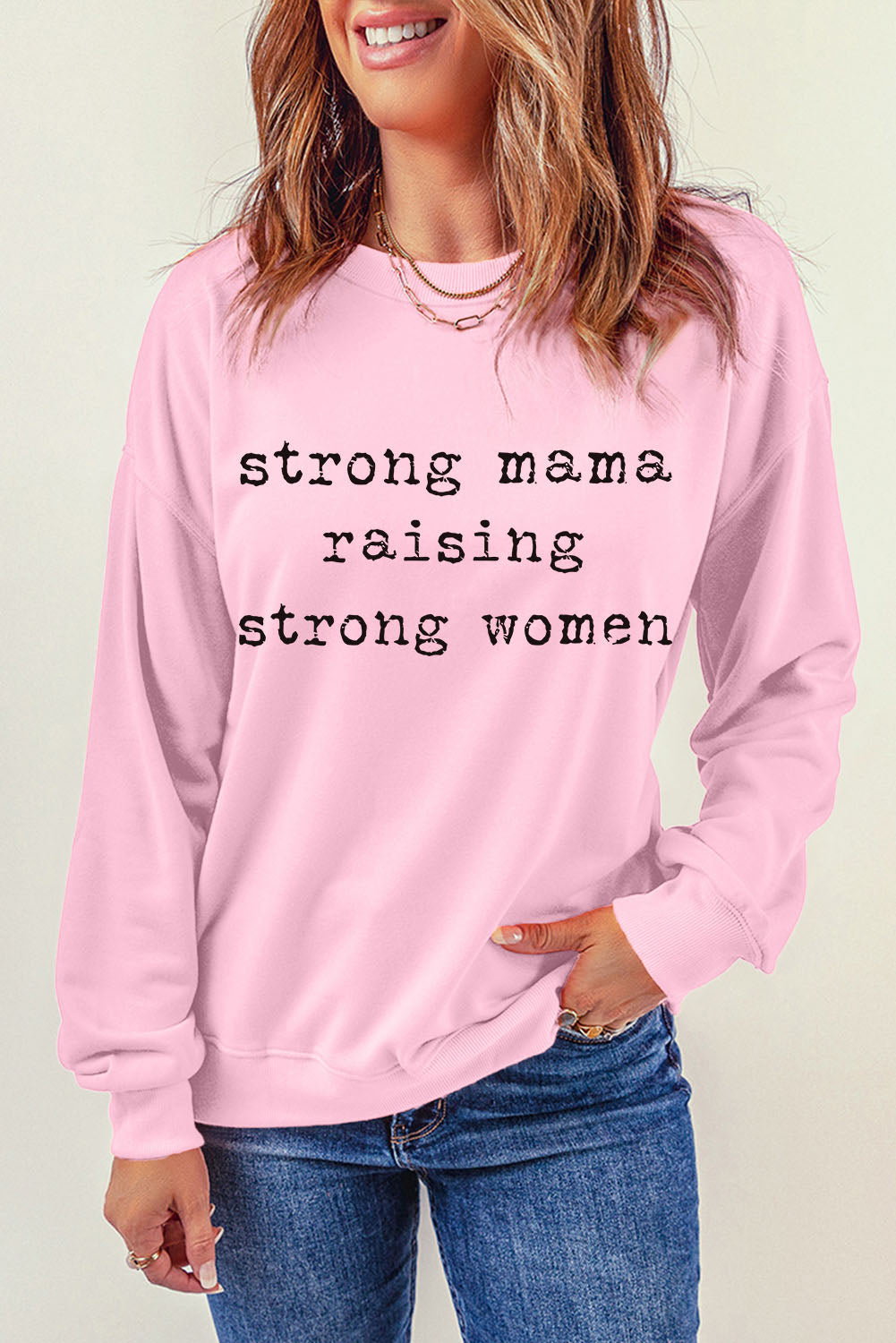 “The STRONG MAMA RAISING STRONG WOMEN” Graphic Sweatshirt