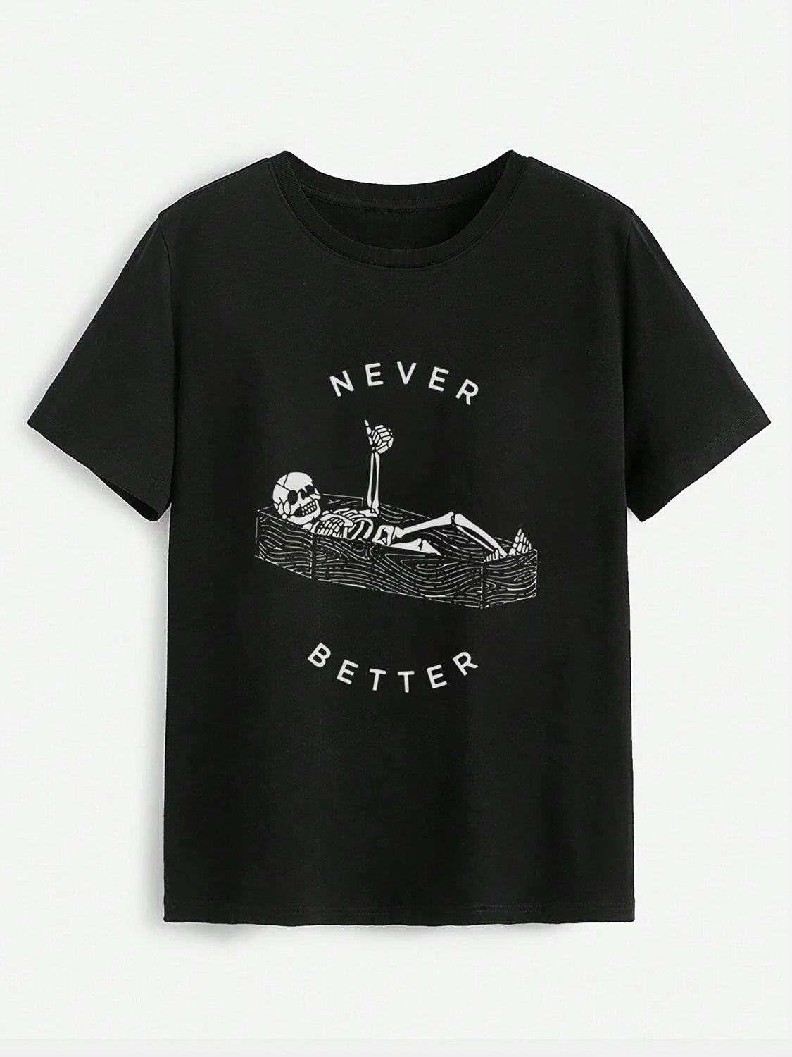 “The Never Better” Skull Round Neck Short Sleeve T-Shirt