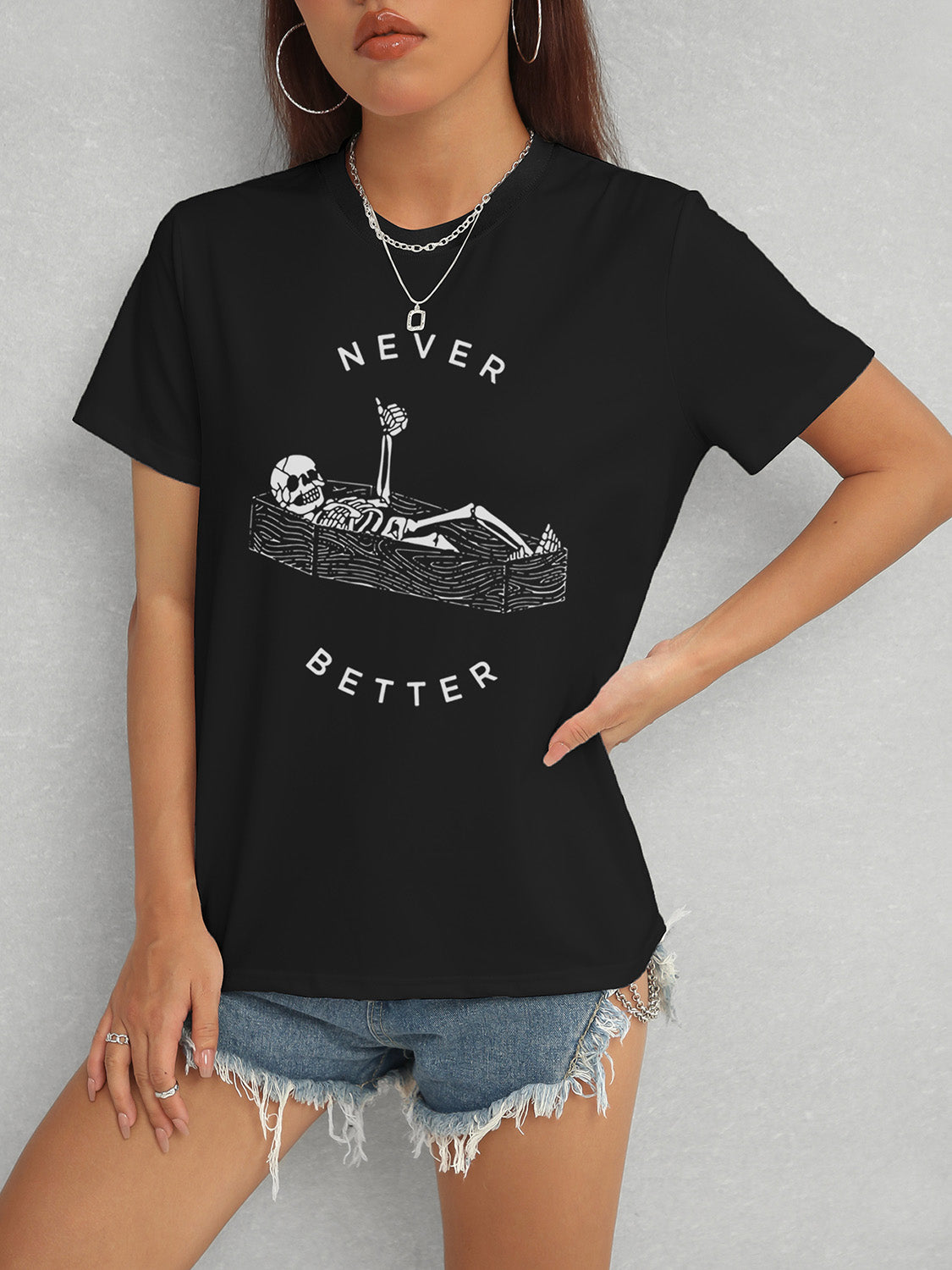 “The Never Better” Skull Round Neck Short Sleeve T-Shirt