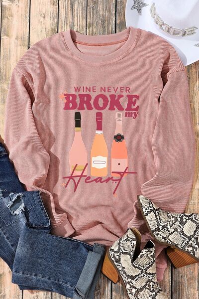 “THE WINE NEVER BROKE MY HEART” Round Neck Sweatshirt