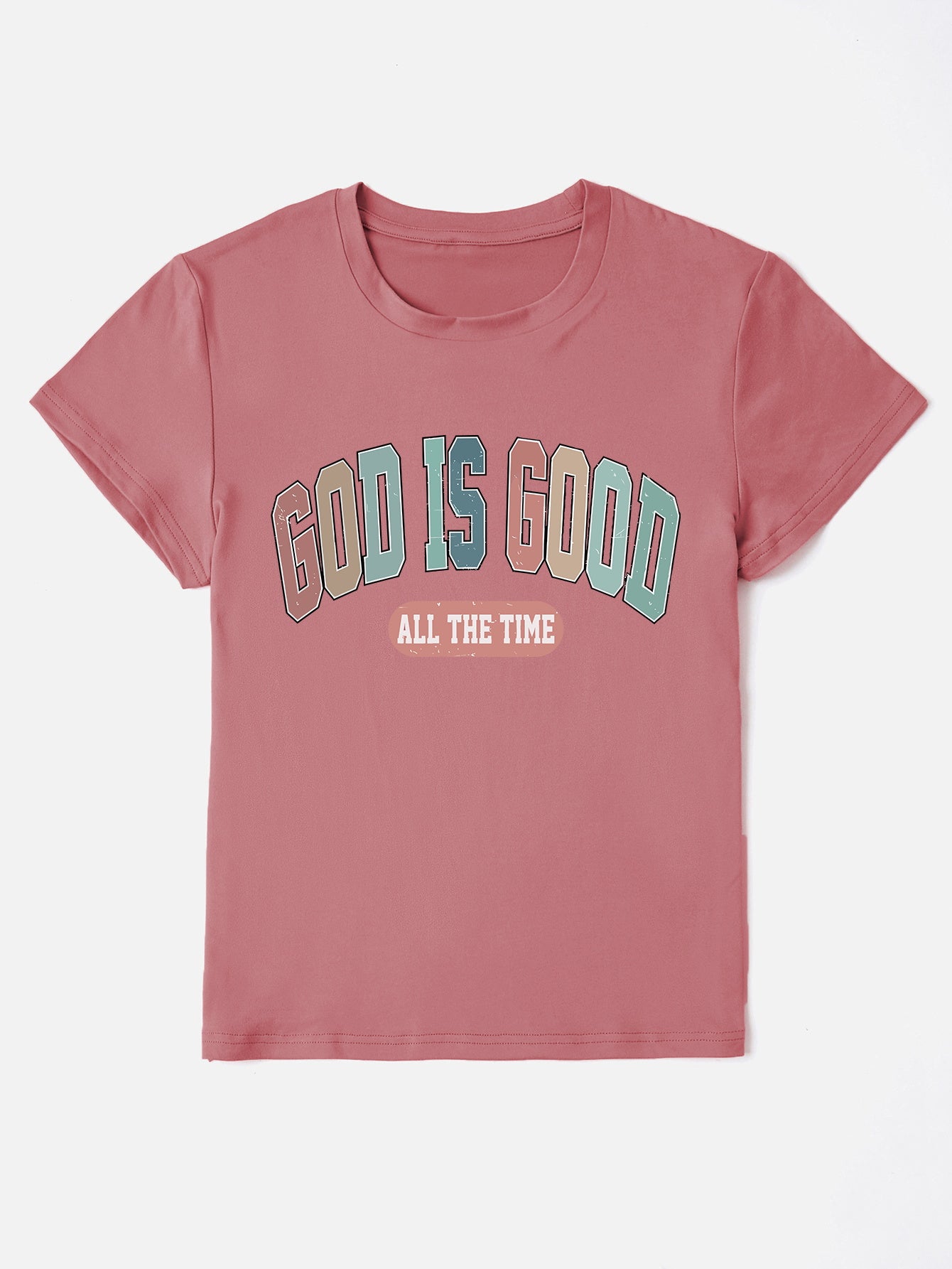 “The GOD IS GOOD ALL THE TIME” Round Neck T-Shirt